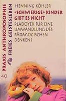 Köhler, Henning - Schwierige Kinder gibt es nicht Hessen - Großalmerode Vorschau