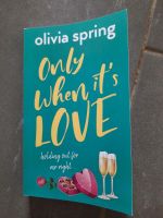 Olivia Spring, Only when it's love, englischer Roman Baden-Württemberg - Giengen an der Brenz Vorschau