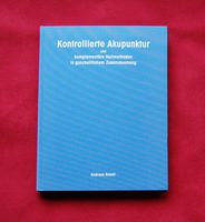 Buch Kontrollierte Akupunktur und komplementäre Heilmethoden Bielefeld - Brackwede Vorschau