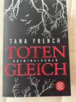 NEU Tana French TOTENGLEICH Kriminalroman Niedersachsen - Braunschweig Vorschau