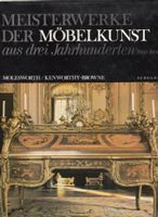 Meisterwerke der Möbelkunst aus drei Jahrhunderten. Von 1600 -190 Baden-Württemberg - Sasbach am Kaiserstuhl Vorschau