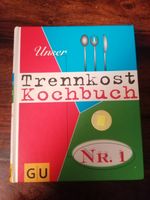 BUCH - Trennkost Kochbuch - Rezepte - gebunden Nordrhein-Westfalen - Rheinbach Vorschau