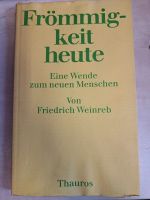 Buch "Frömmigkeit heute" Weinreb, (Thauros, Christentum, Glaube) Duisburg - Duisburg-Mitte Vorschau