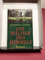 Roman "Die Wälder des Himmels", Cornelius Fischer, geb. Ausgabe Nordrhein-Westfalen - Schwalmtal Vorschau