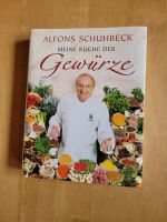 Alfons Schubeck Meine Küche der Gewürze Kochbuch Nordrhein-Westfalen - Mettmann Vorschau