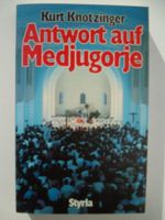 Antwort auf Medjugorje # Kurt Knotzinger # rares Taschenbuch Rheinland-Pfalz - Ludwigshafen Vorschau