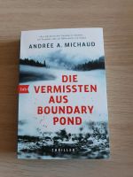 Andree A. Michaud - Die Vermissten aus Boundary Pond (Thriller) Schleswig-Holstein - Hemdingen Vorschau