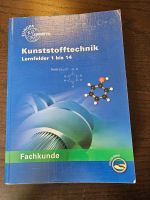 Kunststofftechnik Fachkunde Lernfelder 1 bis 14 ISBN 978-3-8085-1 Rheinland-Pfalz - Zweibrücken Vorschau