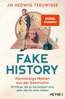 Fake History - Hartnäckige Mythen aus der Geschichte Hessen - Neu-Isenburg Vorschau