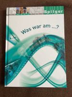 Was war am ...?- Spilger, Sammüller Kreativ GmbH, Buch Bayern - Sulzbach a. Main Vorschau