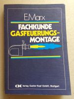 Ewald Marx Fachkunde Gasfeuerungs-Montage ungelesen neuwertig ´83 Schleswig-Holstein - Oldenburg in Holstein Vorschau