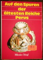 Auf den Spuren der ältesten Reiche Perus v. Miloslav Stingl Inka Niedersachsen - Thedinghausen Vorschau