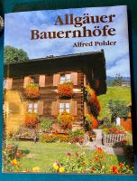 Allgäuer Bauernhöfe von Alfred Pohler Bayern - Biberbach Vorschau