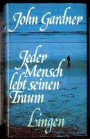 Jeder Mensch lebt seinen Traum, Roman von John Gardner, Hardcover Nordrhein-Westfalen - Castrop-Rauxel Vorschau