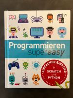 Programmieren super easy - Einfacher Einstieg in Scratch und Pyth Hessen - Kelkheim Vorschau