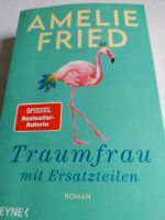 Amelie Fried Traumfrau mit Ersatzteilen Aachen - Eilendorf Vorschau