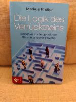 Buch Markus Preiter die Logik des Verrücktseins Nordrhein-Westfalen - Wachtberg Vorschau