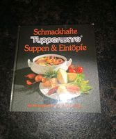 Kochbuch schmackhafte Suppen &Eintöpfe Tupperware Baden-Württemberg - Schwieberdingen Vorschau