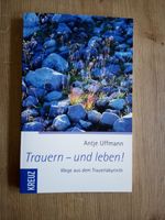 Uffmann Trauern -  und leben! Wege aus dem Trauerlabyrith Niedersachsen - Leer (Ostfriesland) Vorschau