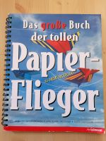 Das große Buch der tollen Papierflieger NEU Bayern - Mettenheim Vorschau