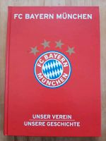 Buch "FC Bayern - Unser Verein, unsere Geschichte" Saarbrücken - Malstatt Vorschau