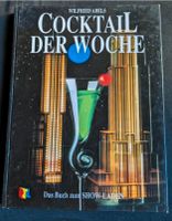 Cocktails der Woche (das Buch zum Show-Laden) - Wilfried Abels Hannover - Vahrenwald-List Vorschau