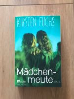 Kirsten Fuchs: Mädchenmeute. Roman Kr. München - Gräfelfing Vorschau