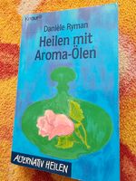 Heilen mit Aroma Ölen von Daniele Ryman Rheinland-Pfalz - Worms Vorschau