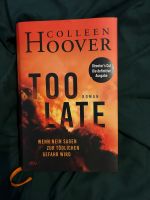 Colleen Hoover - Too Late Niedersachsen - Langenhagen Vorschau