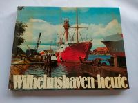 Wilhelmshaven heute, Bildband von 1971 Niedersachsen - Wilhelmshaven Vorschau