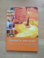 Ölwechsel für Ihren Körper Buch von Reiner Schmid Nordrhein-Westfalen - Krefeld Vorschau