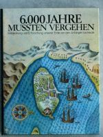 6000 Jahre mussten vergehen. Entdeckung und Erforschung unserer.. Nordrhein-Westfalen - Geldern Vorschau