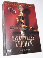 Das kupferne Zeichen*Katia Fox*Historischer Roman Buch*Mittelalte Bayern - Oy-Mittelberg Vorschau