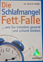 Die Schlafmangel Fett- Falle... wie Sie trotzdem gesund... Nordrhein-Westfalen - Mülheim (Ruhr) Vorschau