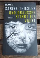 Sabine Thiesler: Und draußen stirbt ein Vogel Dresden - Neustadt Vorschau