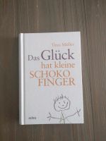 Buch Das Glück hat kleine Schokofinger vom Titus Müller Hessen - Niddatal Vorschau