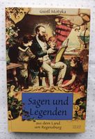 Sagen und Legenden aus dem Land um Regensburg von Gustl Motyka Bayern - Zeitlarn Vorschau