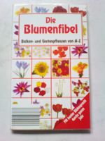 3,50 €: Die Blumenfibel, Balkon-und Gartenpflanzen von A - Z Niedersachsen - Isenbüttel Vorschau