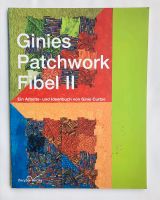 Ginies Patchwork Fibel II, Ginie Curtze, Arbeits-/Ideenbuch Hessen - Homberg Vorschau