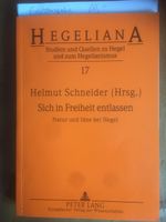 Hegel, Sich in Freiheit entlassen (Hrsg. Helmut Schneider) Dortmund - Lütgendortmund Vorschau