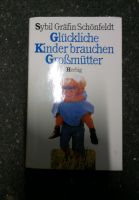 Glückliche Kinder brauchen Großmütter von Sybil Gräfin Schönfeld Baden-Württemberg - Kirchdorf an der Iller Vorschau