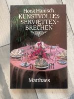 Kunstvolles Serviettenbrechen H. Hanisch Buch Servietten falten Bayern - Altenstadt Iller Vorschau