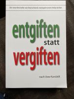 „Entgiften statt Vergiften“ nach Uwe Karstädt Baden-Württemberg - Kirchberg an der Jagst Vorschau