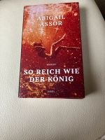 Roman So reich wie der König v. Abigail Assor Nordrhein-Westfalen - Nettersheim Vorschau