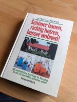 Alfred Eisenschink: Schöner bauen, richtig heizen, besserwohnen! Bayern - Bernhardswald Vorschau