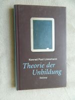 Theorie der Unbildung - Die Irrtümer der Wissensgesellschaft  Lie Leipzig - Altlindenau Vorschau