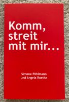 Komm, streit mit mir... von Simone Pöhlmann & Angela Roethe (TB) Bayern - Moosinning Vorschau