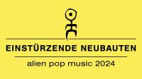 Konzertkarte EINSTÜRZENDE NEUBAUTEN Köln E-Werk 14.9.2024 Köln - Mülheim Vorschau