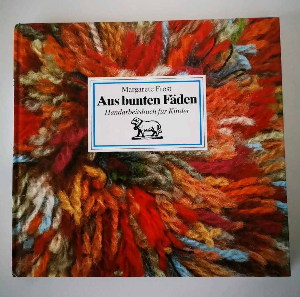 Aus bunten Fäden Handarbeit Buch für Kinder, M. Frost in Wittstock/Dosse