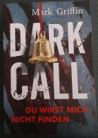Dark Call Du wirst mich nicht finden v. Mark Griffin Baden-Württemberg - Mulfingen Vorschau